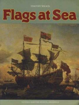Imagen de archivo de Flags at Sea: A Guide to the Flags Flown at Sea by British and Some Foreign Ships from the 16th Century to the Present Day - Illustrated from the Collections of the National Maritime Museum a la venta por WorldofBooks
