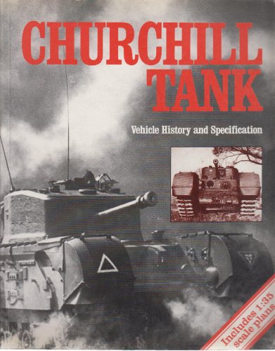 Stock image for Churchill Tank - Vehicle History and Specification. for sale by Dereks Transport Books
