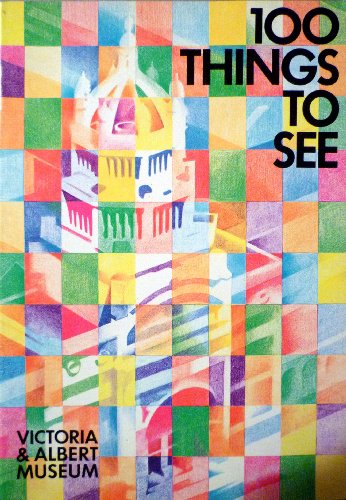 100 things to see in the Victoria & Albert Museum (9780112904144) by Victoria And Albert Museum