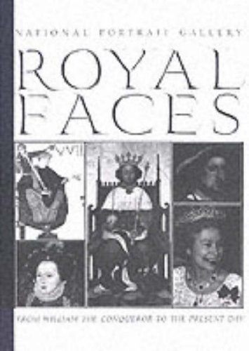 Beispielbild fr Royal Faces: From William the Conqueror to the Present Day zum Verkauf von More Than Words