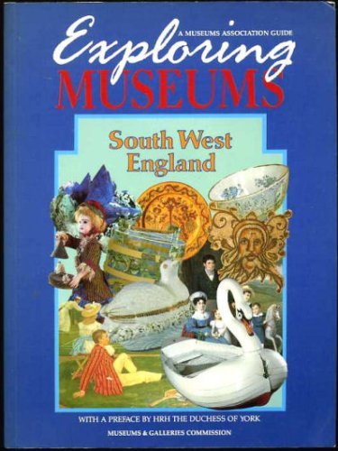 Beispielbild fr Exploring Museums: South West England (Exploring Museums) zum Verkauf von Wonder Book