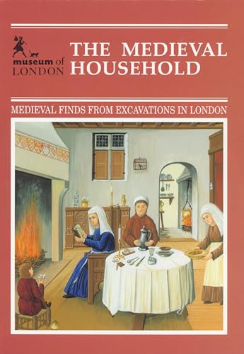 9780112904908: The Medieval Household: Daily Living c.1150-c.1450: v. 6 (Medieval Finds from Excavations in London)