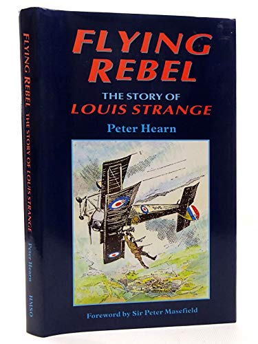 Stock image for Flying rebel: the story of Louis Strange for sale by WorldofBooks