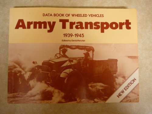 Imagen de archivo de Army Transport, 1939-45: Data Book of Wheeled Vehicles a la venta por Reuseabook