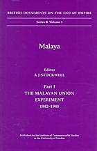 9780112905400: The Malayan Union Experiment, 1942-48 (Pt. 1) (British Documents on the End of Empire Series B)