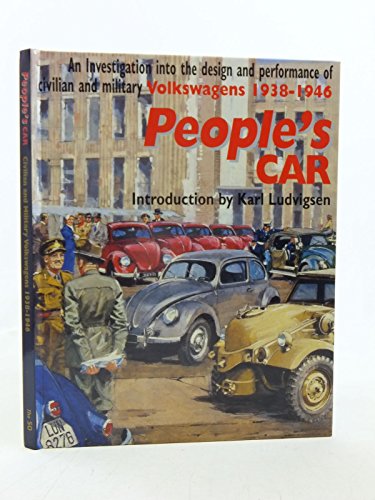 Stock image for People's Car: An Investigation Into the Design and Performance of Civilian and Military Volkswagens 1938-1946 for sale by ThriftBooks-Dallas