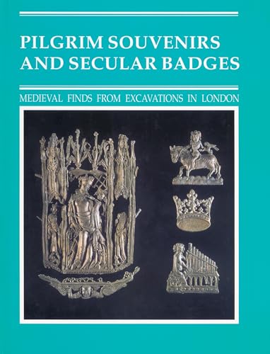 Pilgrim Souvenirs And Secular Badges (Medieval Finds from Excavations in London) (9780112905745) by Spencer, Brian