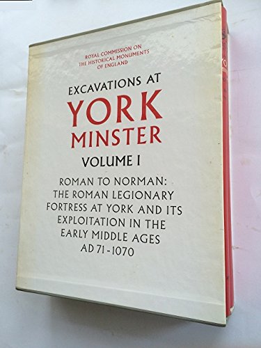 Stock image for Excavations At York Minster : Volume I, from Roman Fortress to Norman Cathedral - Part 1 the Site / Part 2 The Finds - 2 Volumes for sale by BOOK2BUY