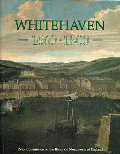 9780113000180: Whitehaven, 1660-1800: A New Town of the Late Seventeenth Century - A Study of Its Buildings and Urban Development