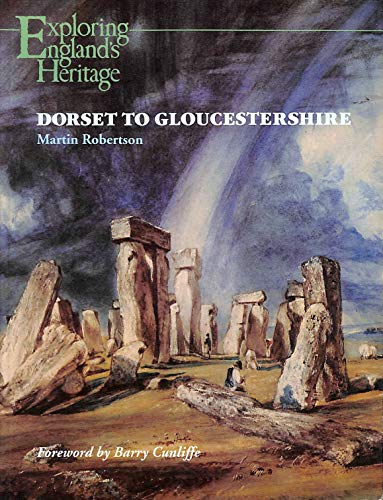 Stock image for Dorset to Gloucestershire (Exploring England's Heritage) for sale by Books@Ruawai