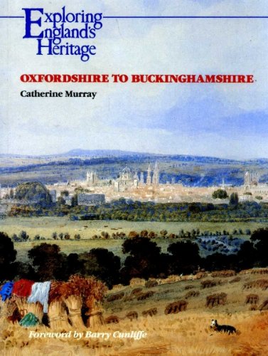 Beispielbild fr Oxfordshire to Buckinghamshire : Exploring England's Heritage zum Verkauf von Better World Books