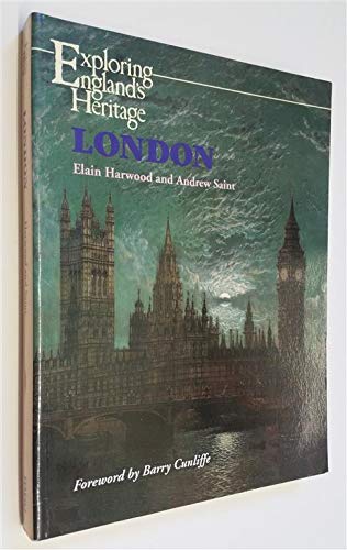 Exploring England's Heritage, London (9780113000326) by Saint, Andrew; Harwood, Elain