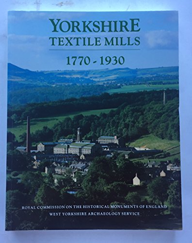 Beispielbild fr Yorkshire Textile Mills 1770-1930: The Buildings of the Yorkshire Textile Industry, 1770-1930 zum Verkauf von Powell's Bookstores Chicago, ABAA