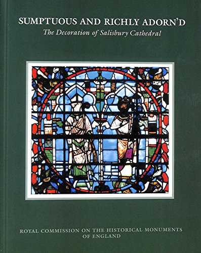 Stock image for Sumptuous and Richly Adorn'd: The Decoration of Salisbury Cathedral for sale by ThriftBooks-Atlanta