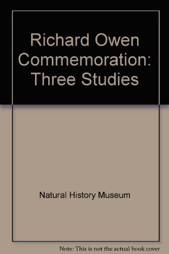 Beispielbild fr Richard Owen Commemoration: Three Studies (Historical Studies in the Life and Earth Sciences) (Volume 1) zum Verkauf von Anybook.com