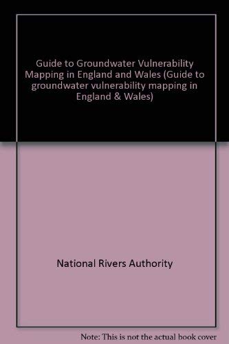 Guide to Groundwater Vulnerability Mapping in England and Wales (Guide to Groundwater Vulnerability Mapping in England and Wales) (9780113101030) by Palmer, R.C.