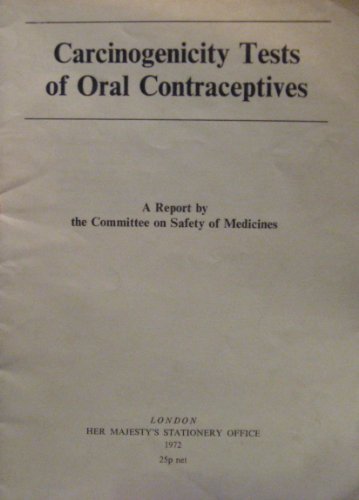 Carcinogenicity tests of oral contraceptives; (9780113204908) by Great Britain