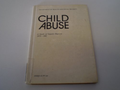 9780113207886: Child abuse: a study of inquiry reports, 1973-81