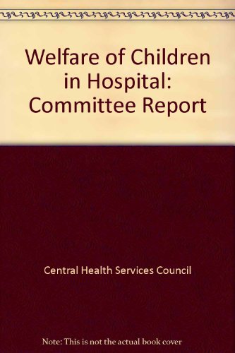 Welfare of Children in Hospital: Committee Report