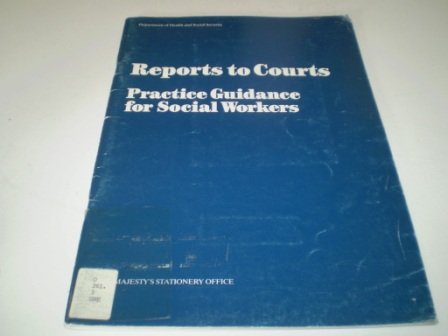 Reports to courts: Practice guidance for social workers (9780113210879) by Unknown Author