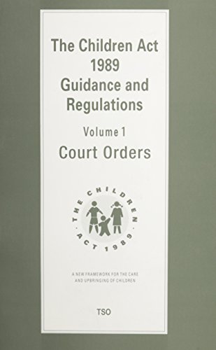 Beispielbild fr Court Orders Vol. 1 : Guidance and Regulations Children Act, 1989 zum Verkauf von Better World Books Ltd