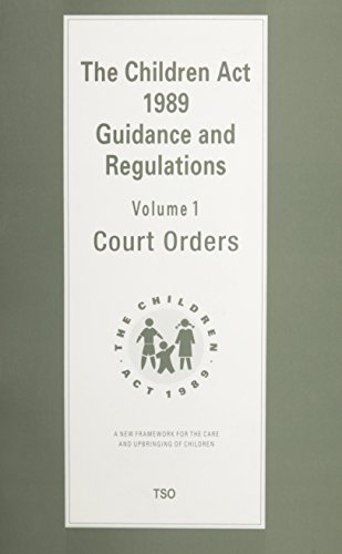Imagen de archivo de Court Orders Vol. 1 : Guidance and Regulations Children Act, 1989 a la venta por Better World Books Ltd