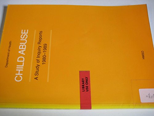 Imagen de archivo de Child abuse: a study of inquiry reports 1980-1989 a la venta por WorldofBooks