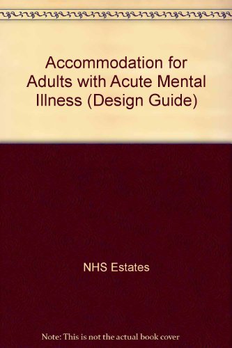 Stock image for Accommodation for Adults with Acute Mental Illness (Design Guide) for sale by Phatpocket Limited
