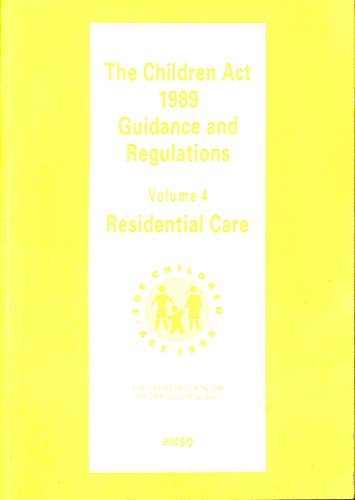 Stock image for The Children Act 1989 guidance and regulations: Vol. 4: Residential care for sale by WorldofBooks