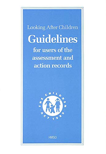 Stock image for Looking After Children : Guidelines for users of the assessment & action records for sale by Gareth Roberts