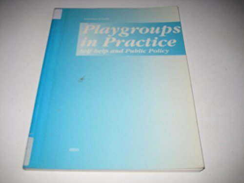 Stock image for Playgroups in Practice: Self-Help and Public Policy for sale by Webbooks, Wigtown