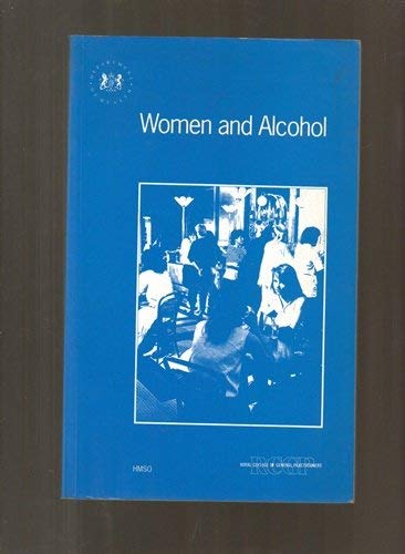 9780113215041: Women and alcohol: a national conference arranged jointly by the Department of Health and the Royal College of General Practitioners