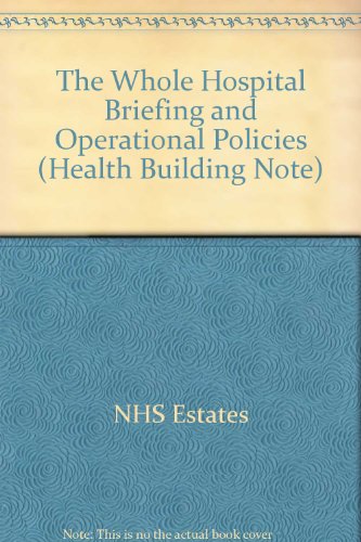 9780113215201: The Whole Hospital Briefing and Operational Policies (Health Building Note)