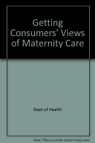 9780113215560: Getting Consumers' Views of Maternity Care