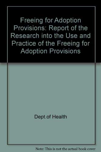 Report of the research into the use and practice of the freeing for adoption provisions (9780113215898) by Lowe, N. V