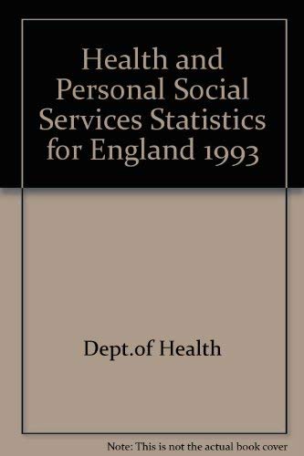 Health and Personal Social Service Statistics for England 1993 (9780113216758) by Unknown Author