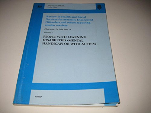 9780113217014: People with Learning Disabilities (Mental Handicap) or with Autism (v. 7) (Review of Health and Social Services for Mentally Disordered Offenders and Others Requiring Similar Services)