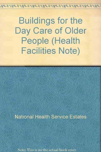 Stock image for Buildings for the Day Care of Older People (Health Facilities Note) for sale by Phatpocket Limited