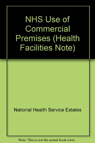 Beispielbild fr NHS Use of Commercial Premises (Health Facilities Note) zum Verkauf von Phatpocket Limited