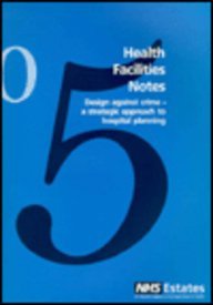 9780113217366: Design against crime: a strategic approach to hospital planning: No. 5 (Health facilities note, HFN 05)