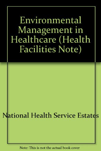 Beispielbild fr Environmental Management in Healthcare: A Practical Guide for Healthcare Management (Health Facilities Note) zum Verkauf von Phatpocket Limited
