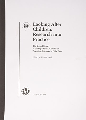 Looking After Children: The Second Report to the Department of Health on Assessing Outcomes in Child Care: Research into Practice (9780113218479) by Ward, Harriet