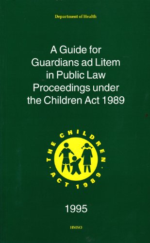 Stock image for A Guide for Guardians Ad Litem in Public Law Proceedings Under the Children Act 1989 for sale by Simply Read Books