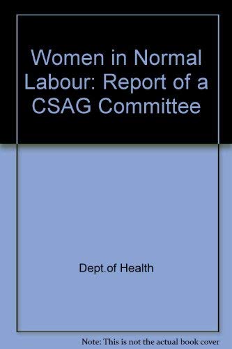 Women in Normal Labour: Report of a CSAG Committee on Women in Normal Labour (9780113219230) by Tindall, V.R.; Higginson, Gordon