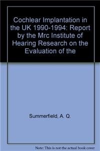 9780113219308: Cochlear implantation in the UK 1990-1994: report by the MRC Institute of Hearing Research on the evaluation of the national cochlear implant programme, Main report