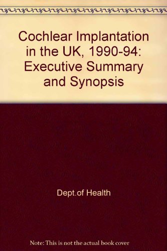 9780113219506: Cochlear implantation in the UK 1990-1994: report by the MRC Institute of Hearing Research on the evaluation of the national cochlear implant programme, Executive summary and synopsis