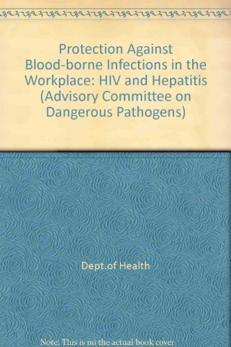 Protection against blood-borne infections in the workplace: HIV and hepatitis (9780113219537) by Dept Of Health