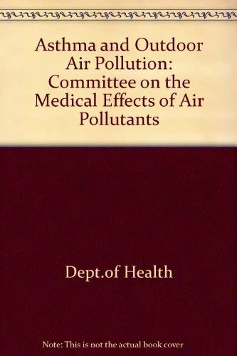 Asthma and Outdoor Air Pollution : Committee on the Medical Effects of Air Pollutants