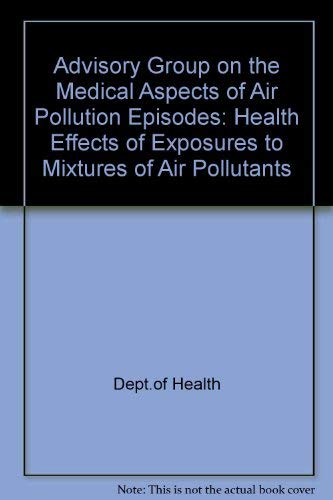 Health effects of exposures to mixtures of air pollutants: Fourth report (9780113219629) by Unknown Author