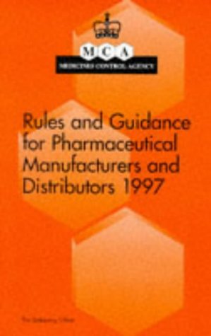 Rules and Guidance for Pharmaceutical Manufacturers and Distributors (Medicines Control Agency )